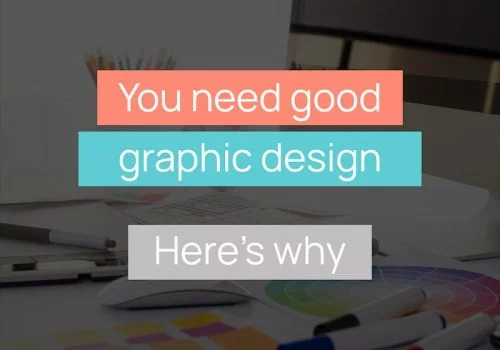 You need good graphic design, here's why