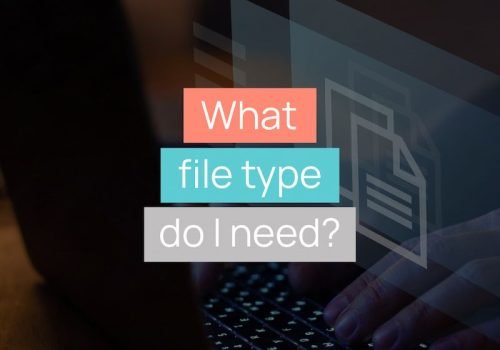 What File Type Do I Need?