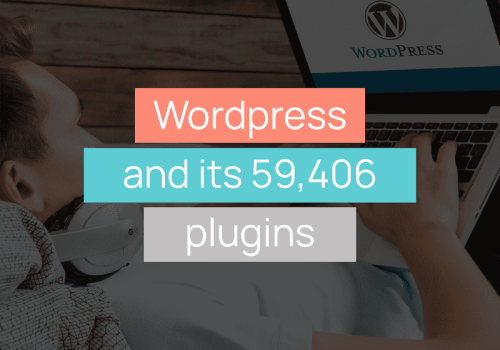Wordpress and it's 59,406 plugins