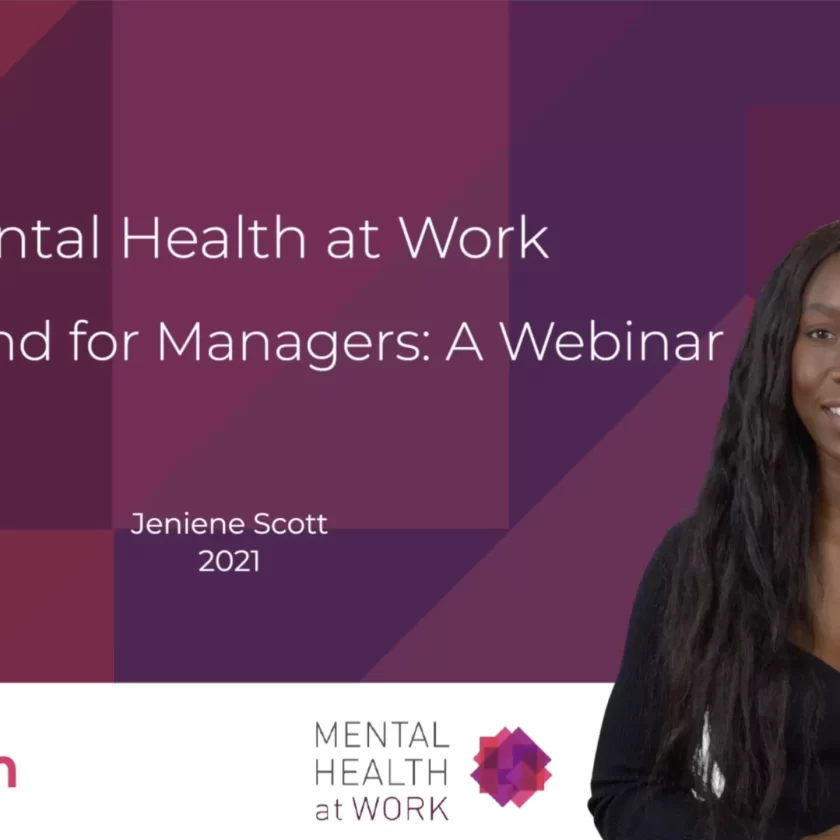 Mental Health at Work: Understand for Mangers, A Webinar. Jeniene Scott 2021