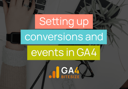 Setting up conversions and events in GA4