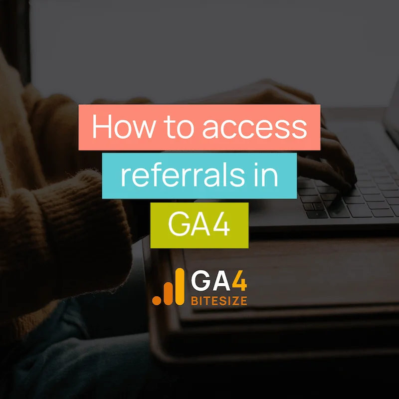 How to access referrals in GA4