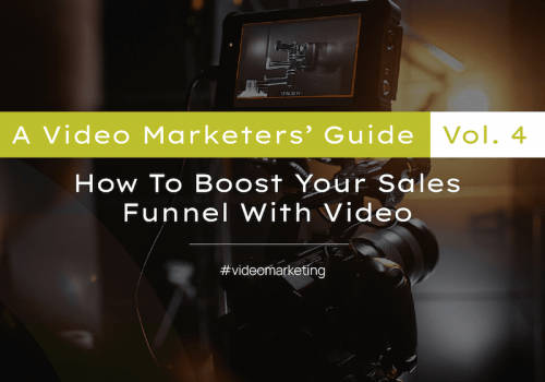 A Video Marketers Guide - How to boost your sales funnel with video
