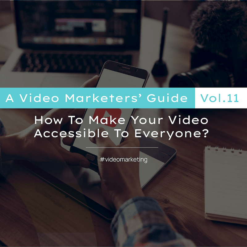 How to make your video accessible to everyone?