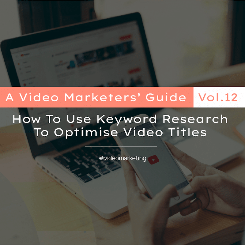 How to use keyword research to optimise video titles