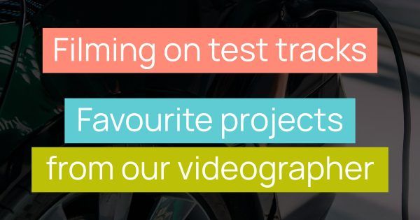 Title page Filming on Test Tracks - Favourite projects from our videographer