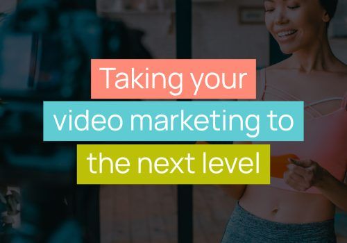 Taking your video marketing to the next level title image