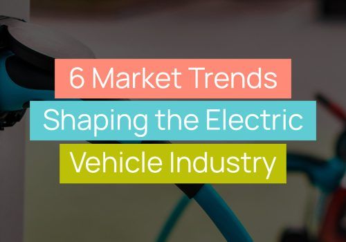 6 Market Trends Shaping the Electric Vehicle Industry title image