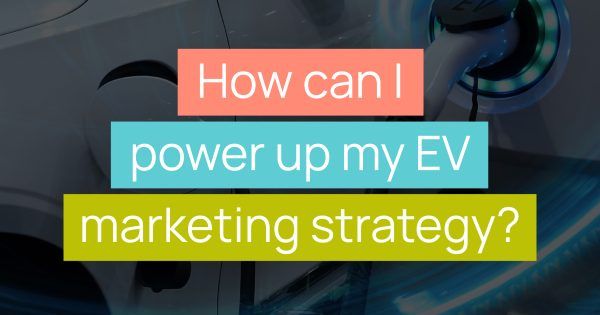how can I power up my EV marketing strategy title image