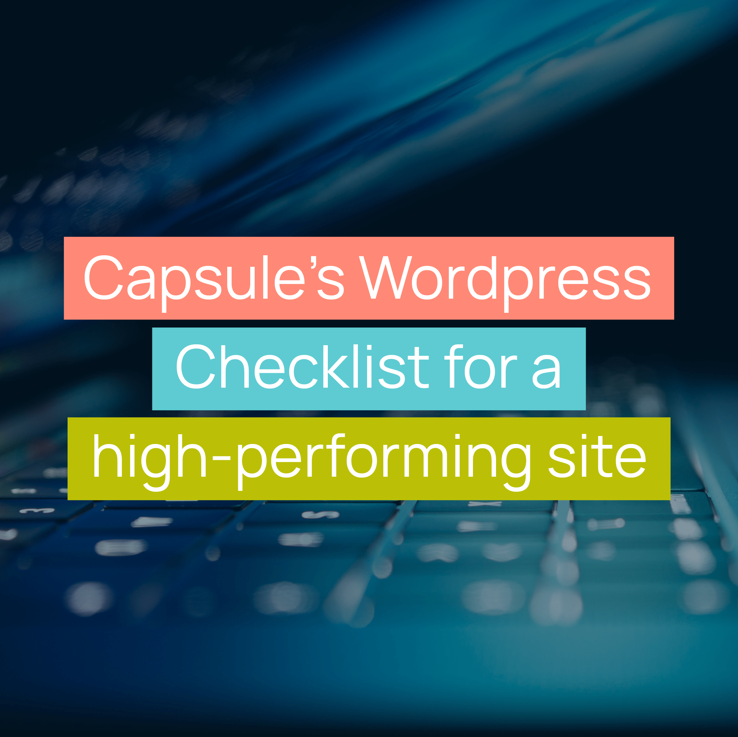 Capsule's WordPress Checklist for a high-performing site title image