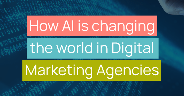 How AI is changing the world in Digital Marketing Agencies - title image