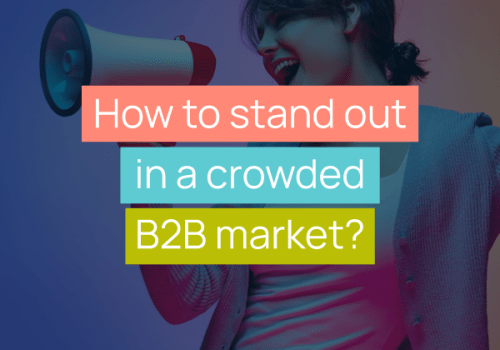 how to stand out in a crowded B2B market title image