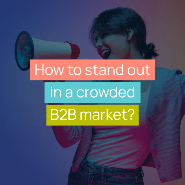 how to stand out in a crowded B2B market title image