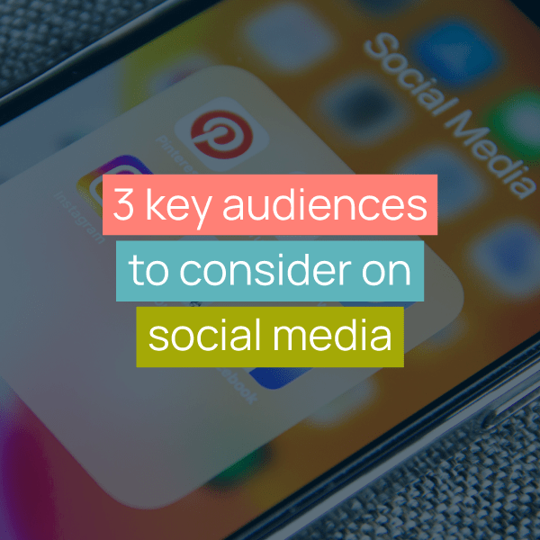 3 key audiences to consider on social media title image