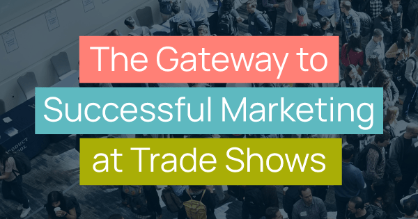 Making a Mark with Your Exhibition Stand: The Gateway to Successful Marketing at Trade Shows title image