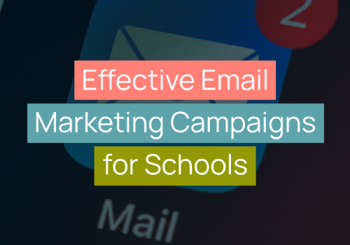 Effective Email Marketing Campaigns for Schools Title Image
