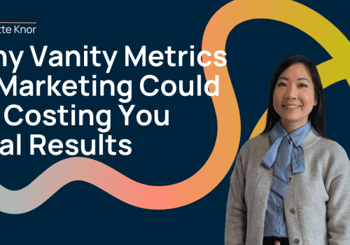 Why Vanity metrics in marketing could be costing you real results blog thumbnail image